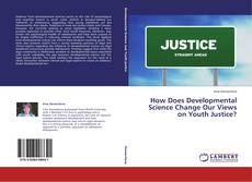 Couverture de How Does Developmental Science Change Our Views on Youth Justice?