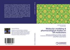 Buchcover von Molecular modeling & pharmacological studies on ER modulators