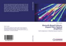 Portada del libro de Bismuth-Based Erbium-Doped Fibre Optical Amplifiers