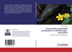 Sustainable pearlmillet production in rainfed agro-ecosystem kitap kapağı