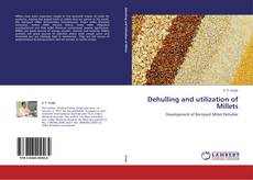 Portada del libro de Dehulling and utilization of Millets