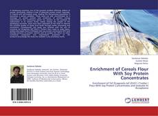 Capa do livro de Enrichment of Cereals Flour With Soy Protein Concentrates 