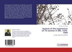 Bookcover of Aspects of the experiences of 10 women in MK, 1976-1988