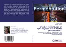 Capa do livro de Effect of fermentation on QPM-soybean blends for the production W.F. 