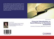 Buchcover von Financial Liberalization vs. Bank Efficiency in Transition Economies