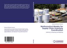 Bookcover of Mathematical Models for Supply Chain Inventory Coordination