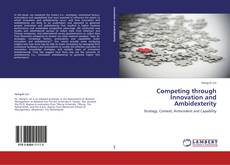 Capa do livro de Competing through Innovation and Ambidexterity 