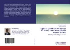 Copertina di Optical-Electrical Properties of Er3+/ Yb3+ Borosilicate Glass Ceramic