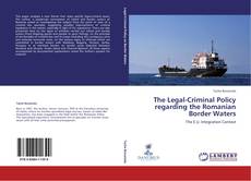 Capa do livro de The Legal-Criminal Policy regarding the Romanian Border Waters 