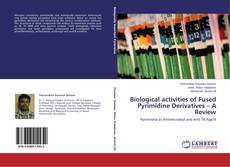 Copertina di Biological activities of Fused Pyrimidine Derivatives – A Review