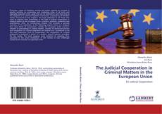 Bookcover of The Judicial Cooperation in Criminal Matters in the European Union