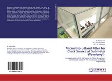 Bookcover of Microstrip L-Band Filter for Clock Source at Submeter Wavelength