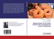 Bookcover of Replacement of Fat With Sesame Oil in Doughnuts and Its Properties