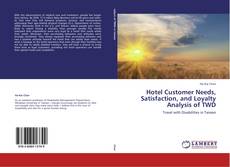 Capa do livro de Hotel Customer Needs, Satisfaction, and Loyalty Analysis of TWD 