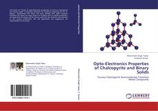 Bookcover of Opto-Electronics Properties of Chalcopyrite and Binary Solids