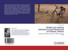 Portada del libro de Health care seeking behavior in rural Soconusco of Chiapas, Mexico