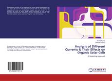 Capa do livro de Analysis of Different Currents & Their Effects on Organic Solar Cells 