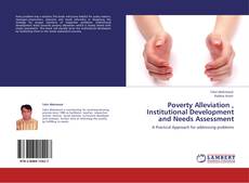 Buchcover von Poverty Alleviation , Institutional Development and Needs Assessment