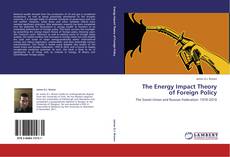 Borítókép a  The Energy Impact Theory of Foreign Policy - hoz