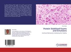 Portada del libro de Protein Stabilised Foams and Emulsions
