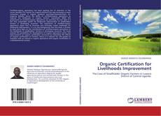 Portada del libro de Organic Certification for Livelihoods Improvement