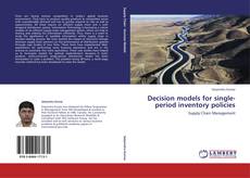 Decision models for single-period inventory policies kitap kapağı