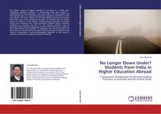 Capa do livro de No Longer Down Under? Students from India in Higher Education Abroad 