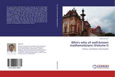 Bookcover of Who's who of well-known mathematicians (Volume I)