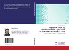 Bookcover of Approximation by Combination of Operators of Summation-Integral Type