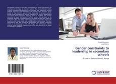 Gender constraints to leadership in secondary schools kitap kapağı