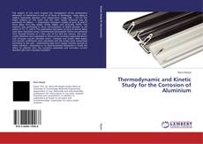 Bookcover of Thermodynamic and Kinetic Study for the Corrosion of Aluminium