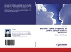Capa do livro de Study of some properties of central carbon-carbon collisions 