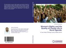 Women's Rights and the Quality of Family Life in Rural Uganda: kitap kapağı