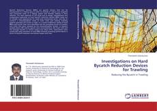 Bookcover of Investigations on  Hard Bycatch Reduction Devices for Trawling