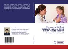 Capa do livro de Environmental lead exposure and associated health risks to children 