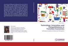 Copertina di Technology, Innovation and Competitiveness in Transition Economies