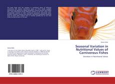Buchcover von Seasonal Variation in Nutritional Values of Carnivorous Fishes