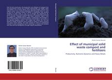 Effect of municipal solid waste compost and fertilizers kitap kapağı