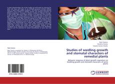 Bookcover of Studies of seedling growth and stomatal characters of remedial plants