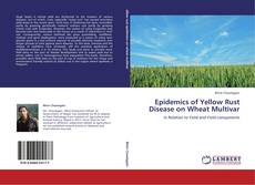 Epidemics of Yellow Rust Disease on  Wheat Multivar kitap kapağı