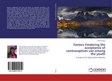 Buchcover von Factors hindering the acceptance of contraceptives use among the youth