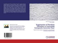 Suppression of Random Vibration in Concrete& Composite Concrete Floor kitap kapağı