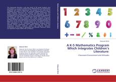 A K-5 Mathematics Program Which Integrates Children’s Literature: kitap kapağı