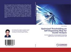 Optimized Thresholding on Self Organizing Map for Cluster Analysis kitap kapağı