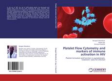 Platelet Flow Cytometry and markers of immune activation in HIV kitap kapağı