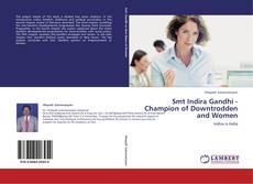 Bookcover of Smt Indira Gandhi - Champion of Downtrodden and Women