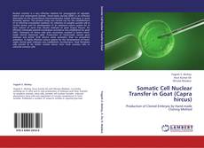 Somatic Cell Nuclear Transfer in Goat (Capra hircus) kitap kapağı