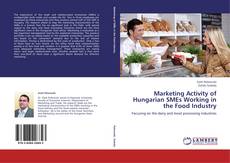 Couverture de Marketing Activity of Hungarian SMEs Working in the Food Industry