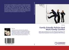Buchcover von Family Friendly Policies And Work Family Conflict