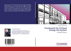 Capa do livro de Framework For A Visual Energy Use System 